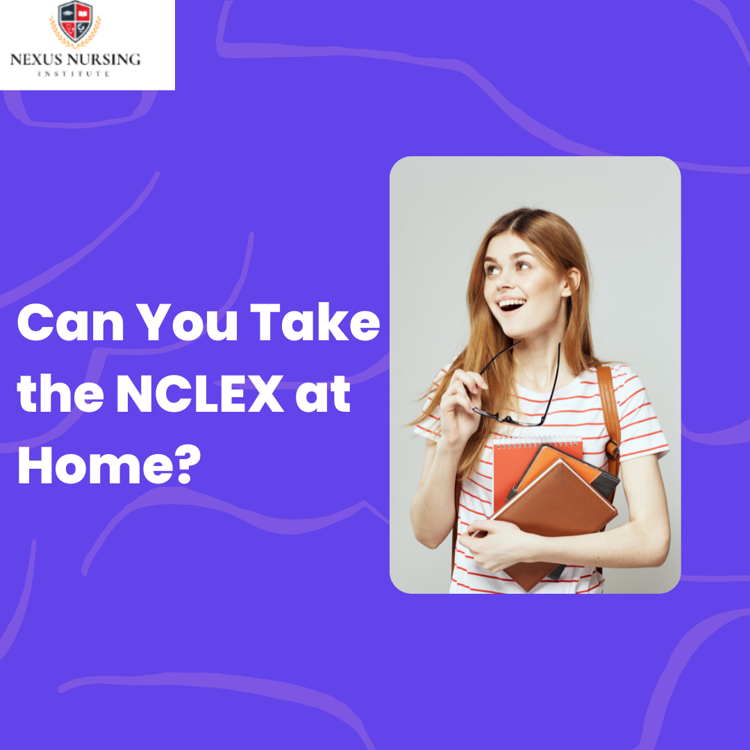 Can You Take the NCLEX at Home