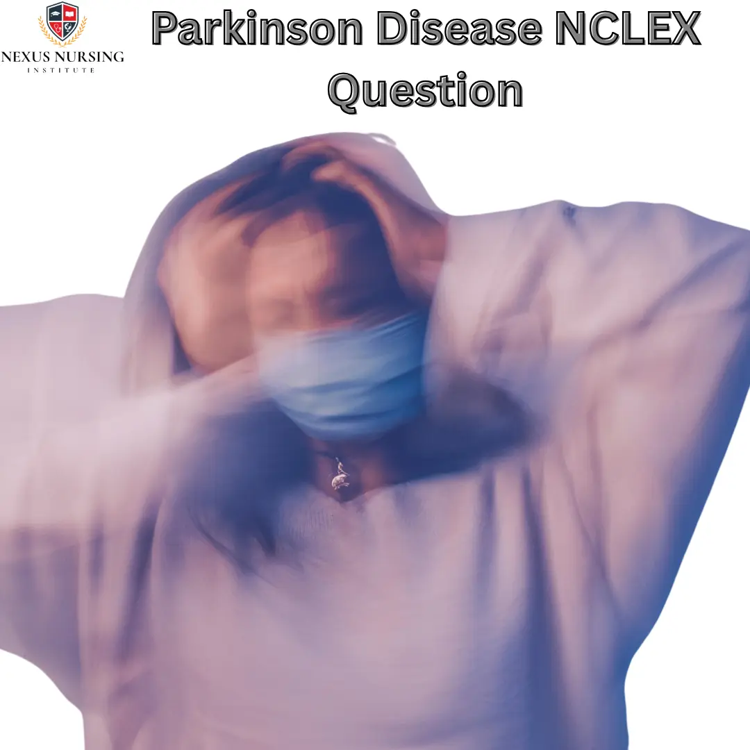 Parkinson Disease NCLEX Question