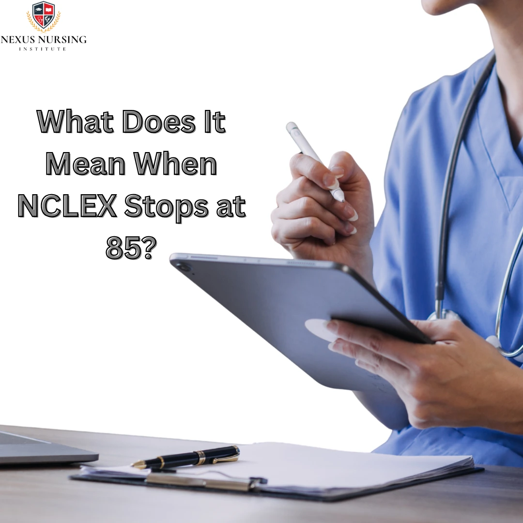 What Does It Mean When NCLEX Stops at 85?